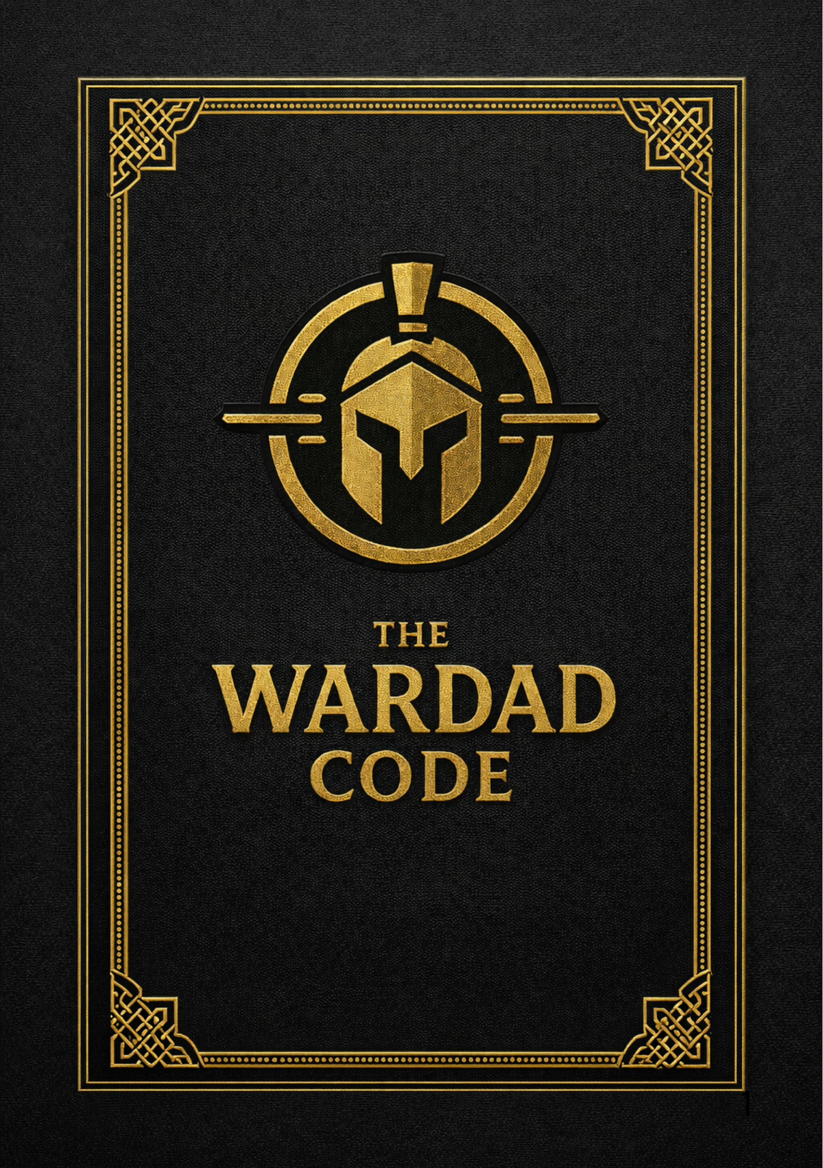 The WarDad Code – A Father’s Blueprint for Strength, Discipline & Legacy